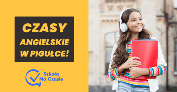 Czasy angielskie w pigułce